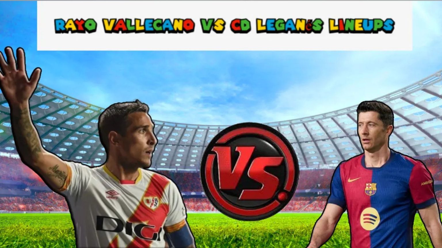 Rayo Vallecano vs CD Leganés Lineups