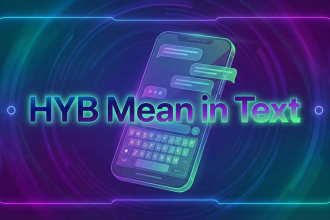 Hyb Meaning, What This Popular Slang Really Stands For