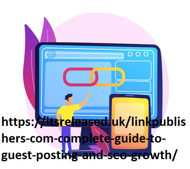 linkpublishers com: Complete Guide to Guest Posting and SEO Growth