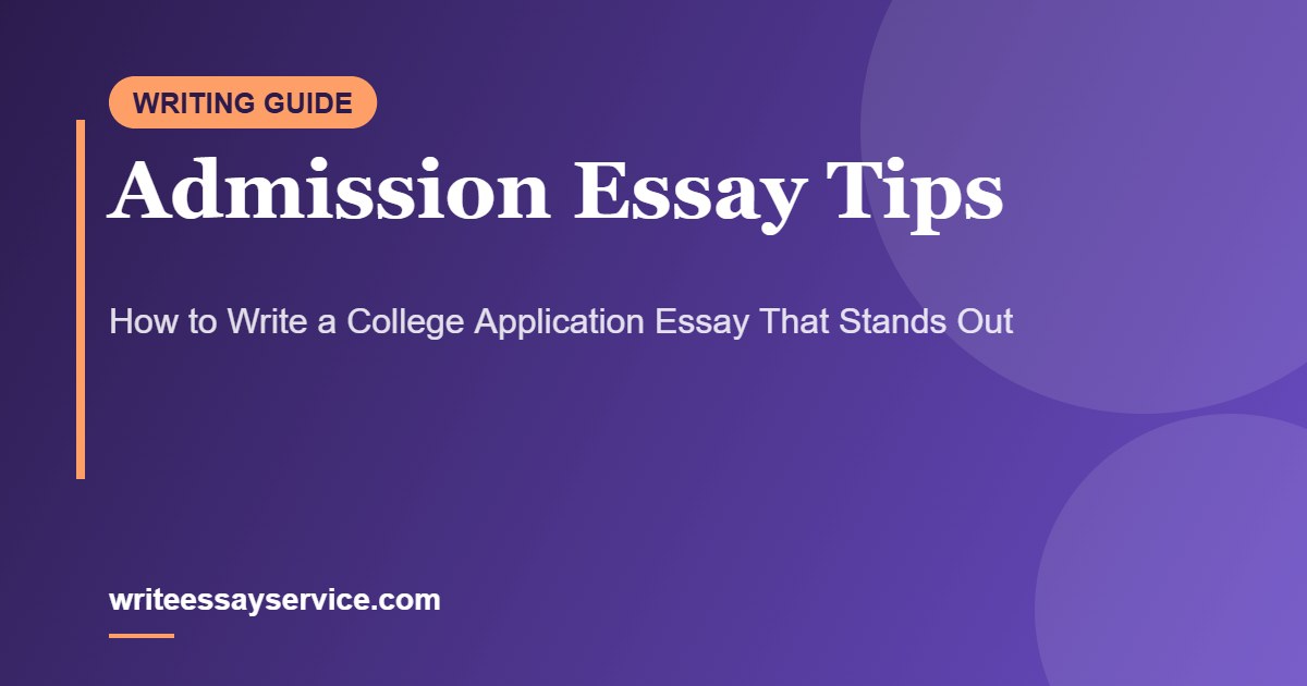 Admission Essay Tips: How to Write a College Application Essay That Stands Out