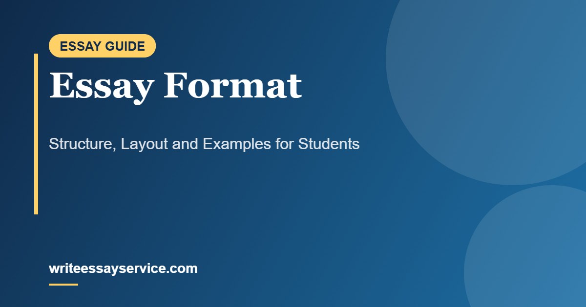 Essay Format: Structure, Layout and Examples for Students
