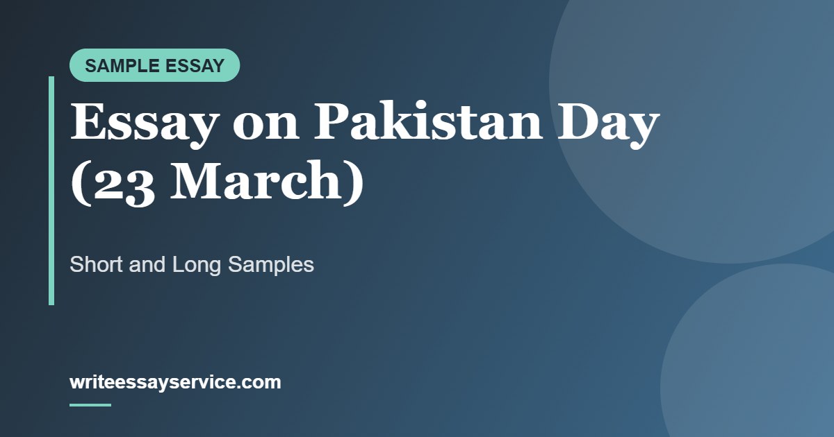 Essay on Pakistan Day (23 March): Short and Long Samples