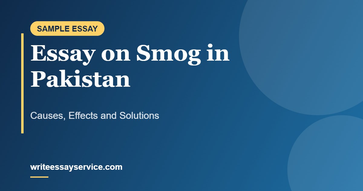 Essay on Smog in Pakistan: Causes, Effects and Solutions