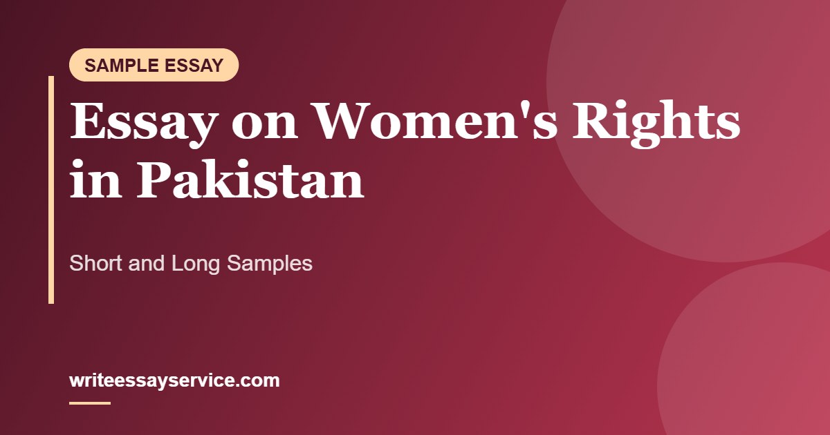 Essay on Women's Rights in Pakistan: Short and Long Samples