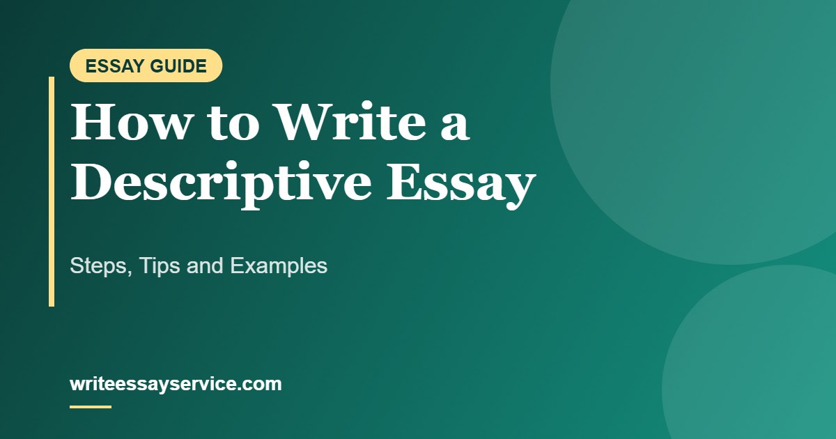 How to Write a Descriptive Essay: Steps, Tips and Examples